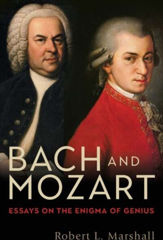 Bach and Mozart av Professor Emeritus Robert L. (Customer) Robert L. Marshal