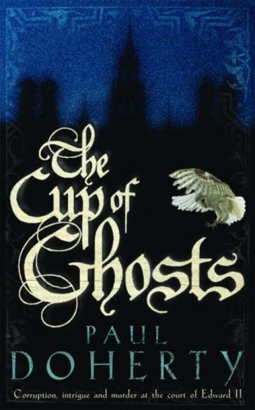 The Cup of Ghosts (Mathilde of Westminster Trilogy, Book 1) av Paul Doherty