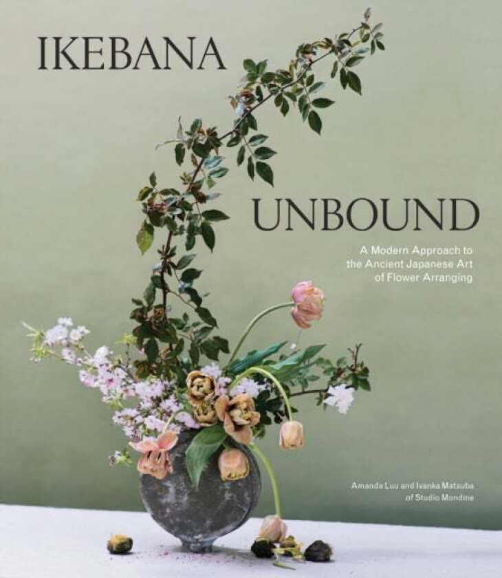 Ikebana Unbound av Amanda Luu, Ivanka Matsuba