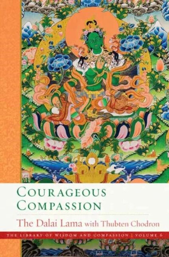 Courageous Compassion av Dalai His Holiness the Dalai Lama, Thubt Chodron