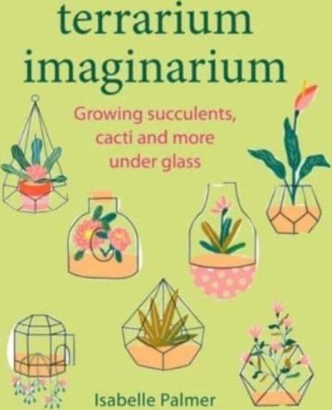 Terrarium Imaginarium av Isabelle Palmer