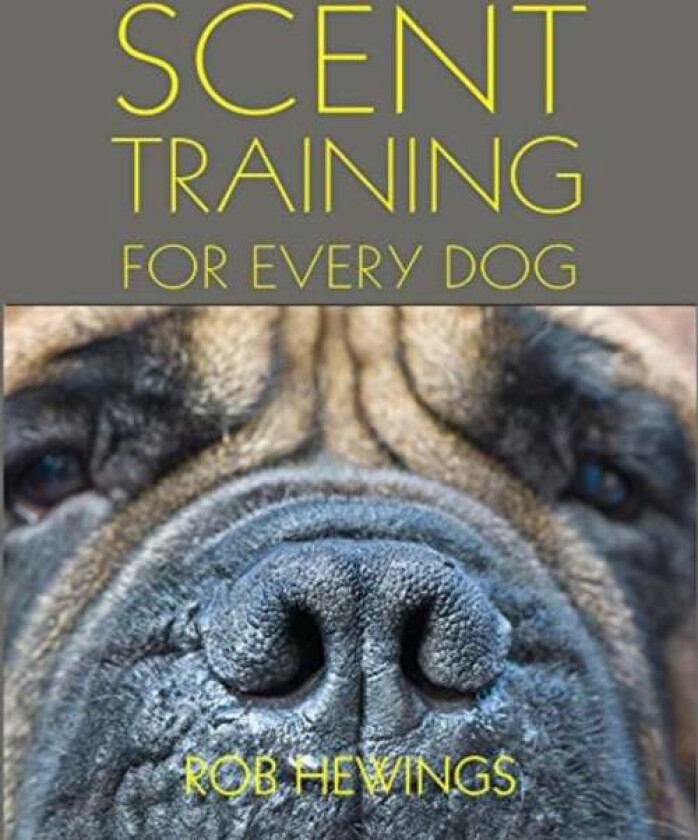 Scent Training For Every Dog av Rob Hewings