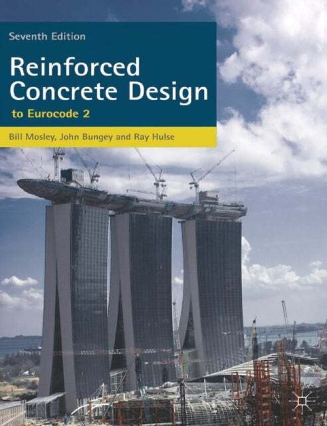 Reinforced Concrete Design av Bill Mosley, Ray (Formerly at School of Science and the Environment Coventry University UK) Hulse, John (University of L