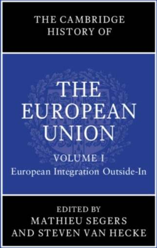 The Cambridge History of the European Union: Volume 1, European Integration Outside-In