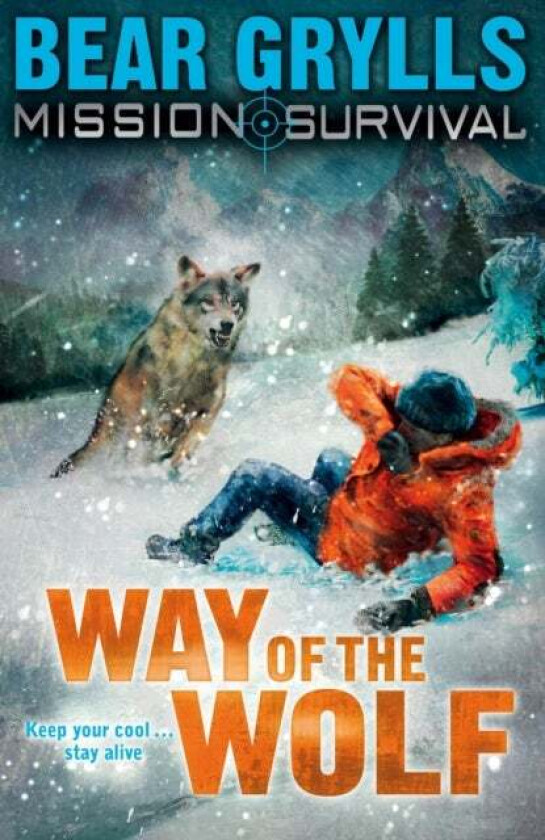 Mission Survival 2: Way of the Wolf av Bear Grylls