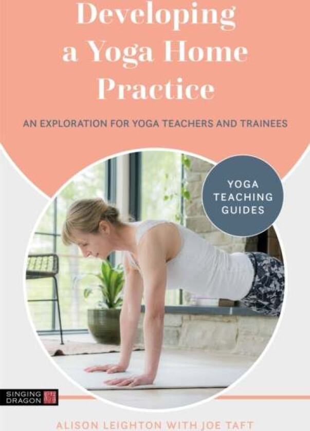 Developing a Yoga Home Practice av Alison Leighton, Joe Taft