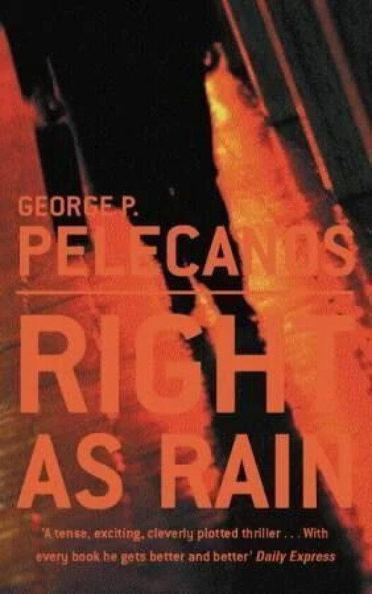 Right As Rain av George Pelecanos