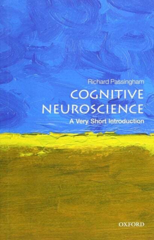 Cognitive Neuroscience: A Very Short Introduction av Richard (Emeritus Professor Department of Experimental Psychology Oxford) Passingham