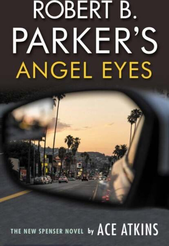 Robert B. Parker's Angel Eyes av Ace Atkins