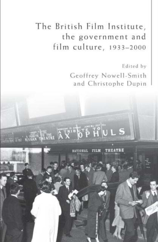 The British Film Institute, the Government and Film Culture, 1933¿2000