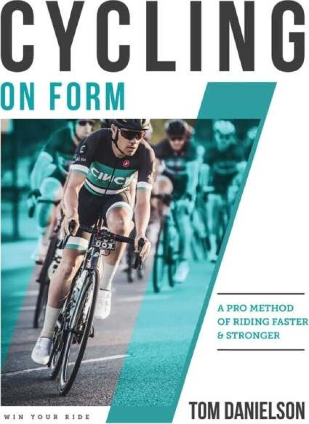 Cycling On Form av Tom Danielson, Kourtney Danielson