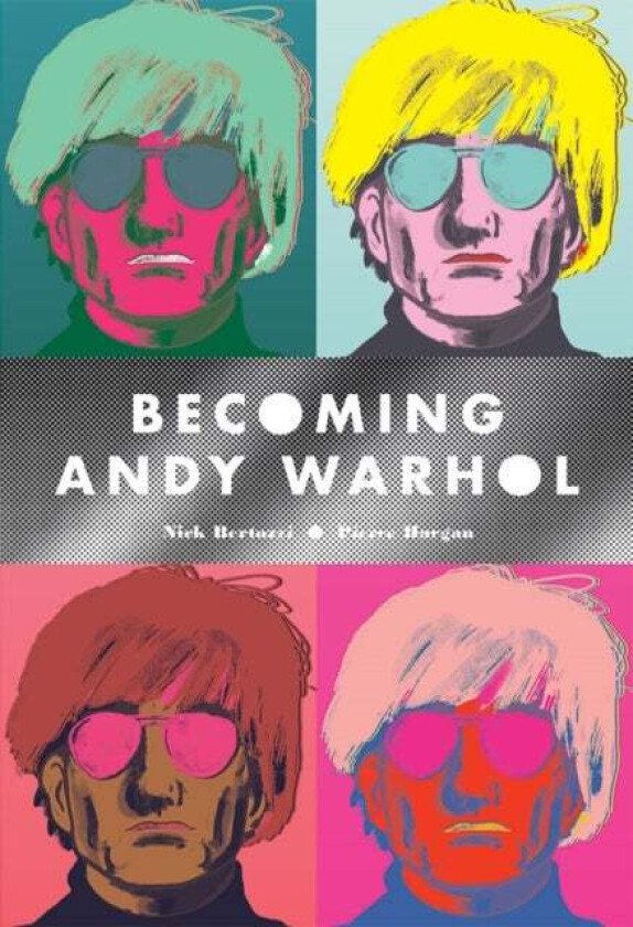 Becoming Andy Warhol av Nick Bertozzi
