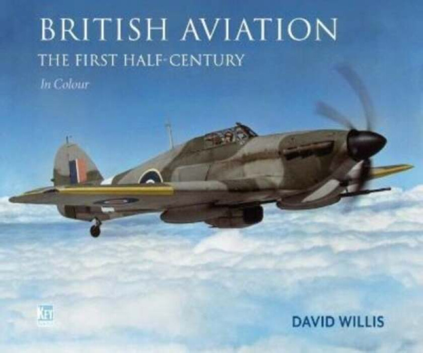 British Aviation: The First Half Century av David Willis, Richard Molloy