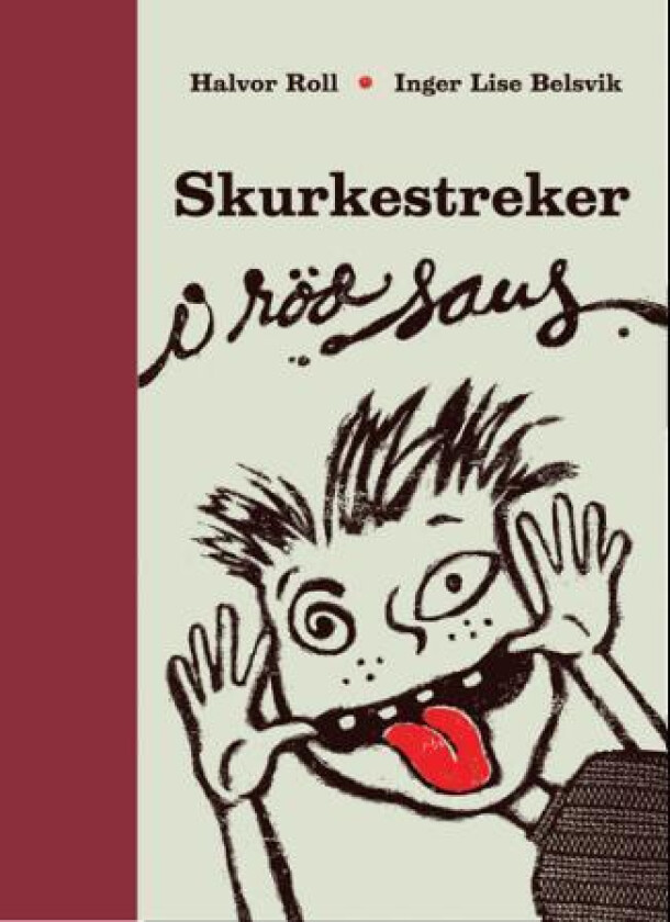 Skurkestreker i rød saus av Inger Lise Belsvik, Halvor Roll
