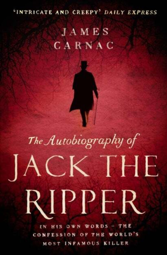 The Autobiography of Jack the Ripper av James Carnac