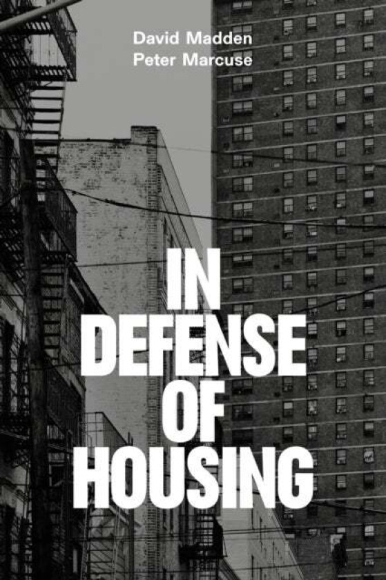 In Defense of Housing av Peter Marcuse, David Madden