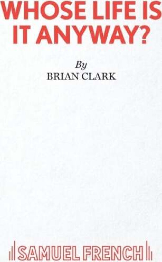 Whose Life is it Anyway? av Brian Clark
