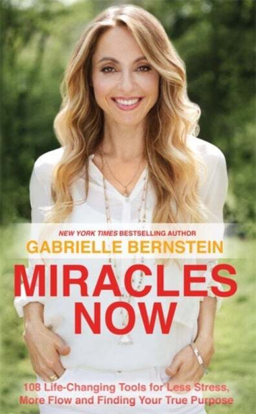 Miracles Now av Gabrielle Bernstein