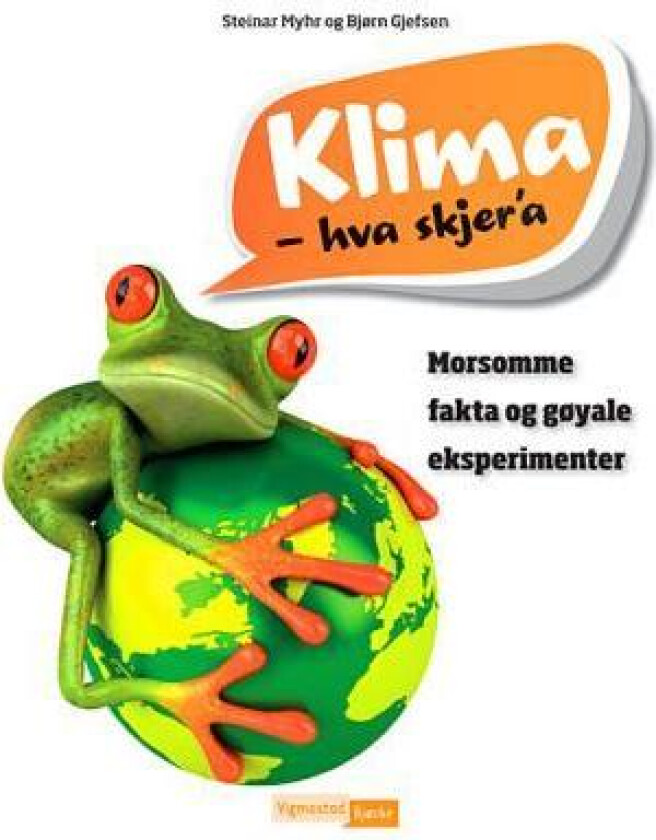 Klima - hva skjer'a av Bjørn Gjefsen, Steinar Myhr