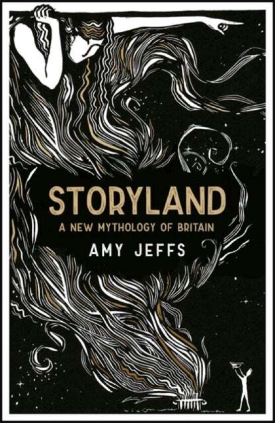 Storyland: A New Mythology of Britain av Amy Jeffs