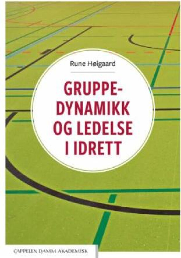 Gruppedynamikk og ledelse i idrett av Rune Høigaard