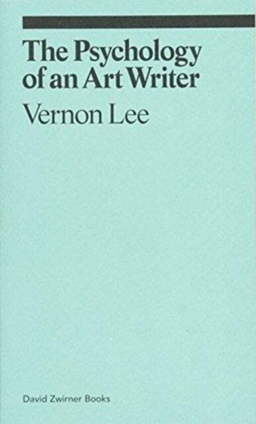 The Psychology of an Art Writer av Vernon Lee