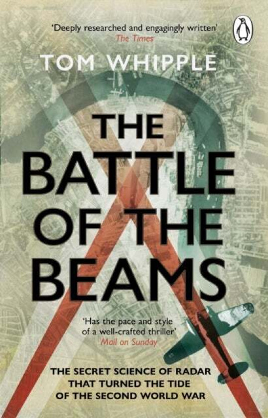 The Battle Of The Beams Av Tom Whipple