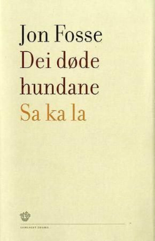 Dei døde hundane ; Sa ka la : to skodespel av Jon Fosse