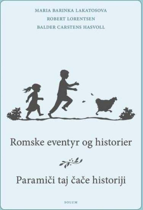 Romske eventyr og historier = Paramici taj cace historiji av Balder Carstens Hasvoll, Maria Barinka Lakatosova, Robert Lorentsen