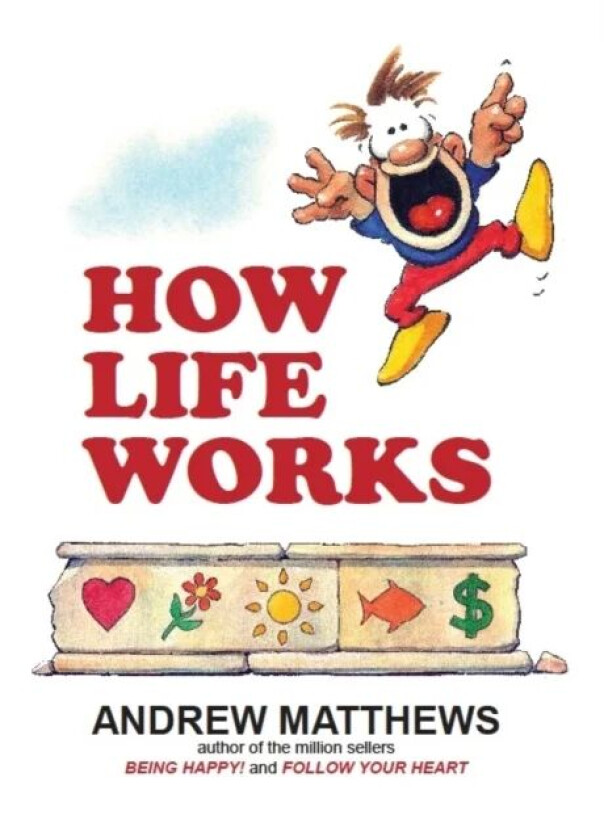 How Life Works av Andrew Matthews