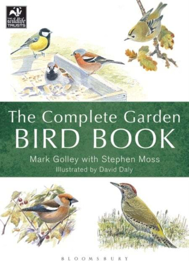 The Complete Garden Bird Book Av Mark Golley, Stephen Moss