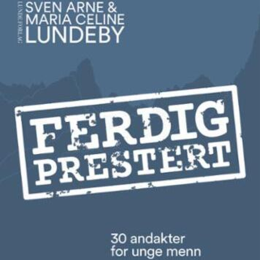 Ferdig prestert av Maria Celine Lundeby, Sven Arne Lundeby