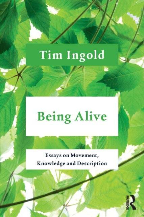 Being Alive av Tim (University of Aberdeen UK) Ingold