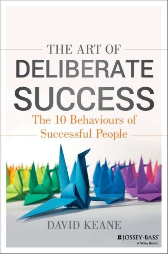The Art of Deliberate Success av David Keane