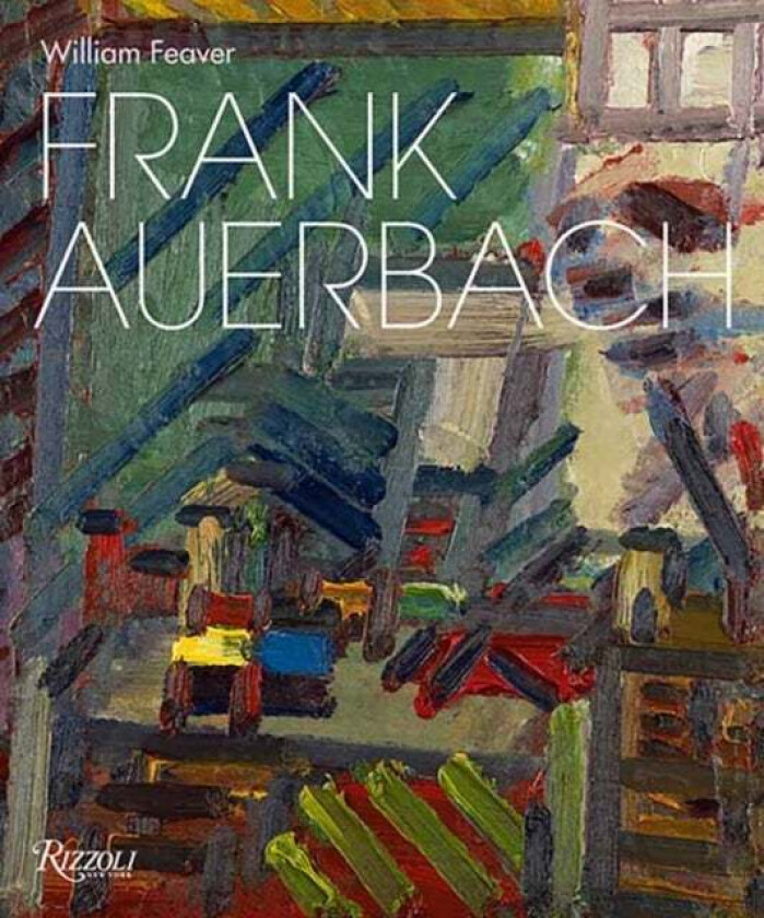Frank Auerbach: Revised and Expanded Edition av William Feaver