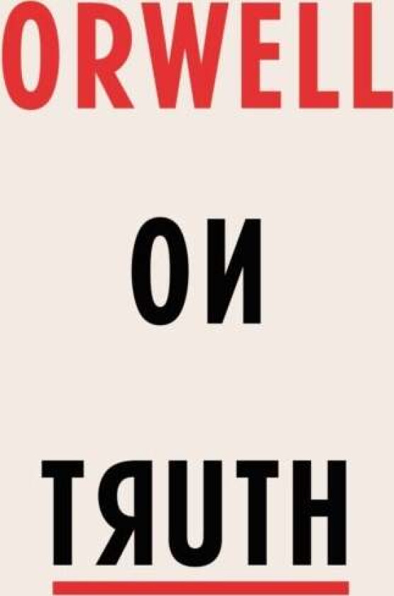 Orwell on truth av George Orwell