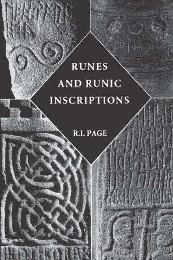 Runes and Runic Inscriptions av R.I. Page