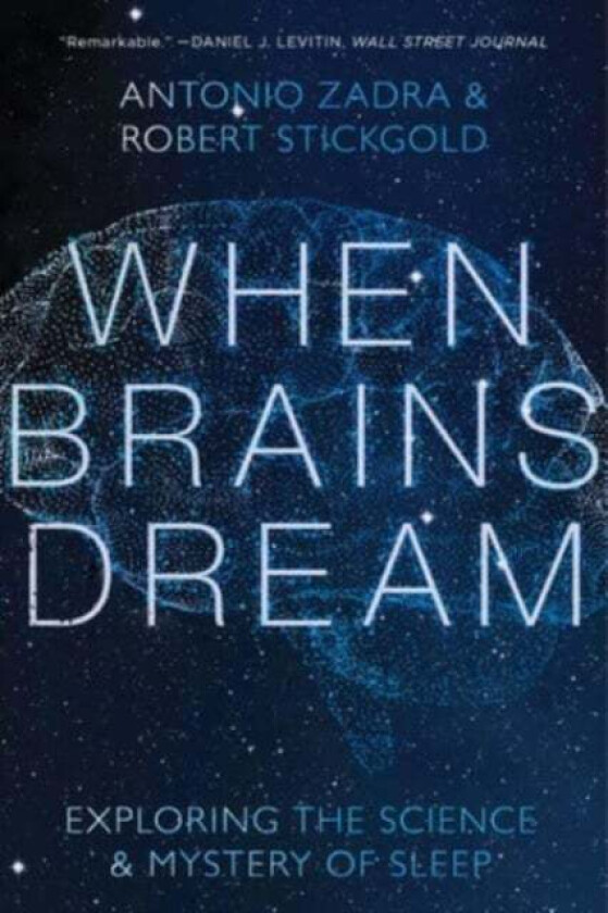 When Brains Dream av Antonio (Universite de Montreal) Zadra, Robert (Harvard Medical School) Stickgold