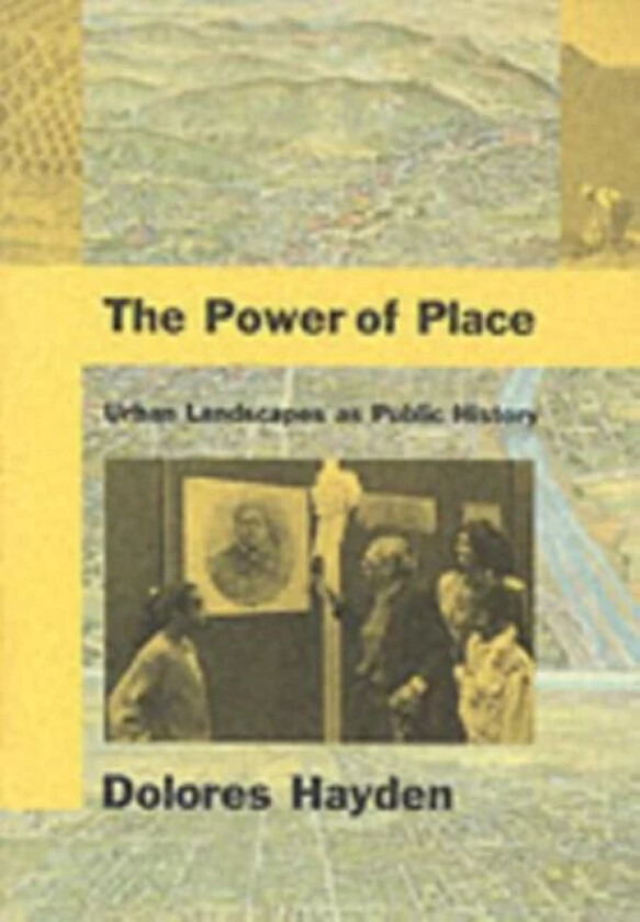 The Power of Place av Dolores Hayden
