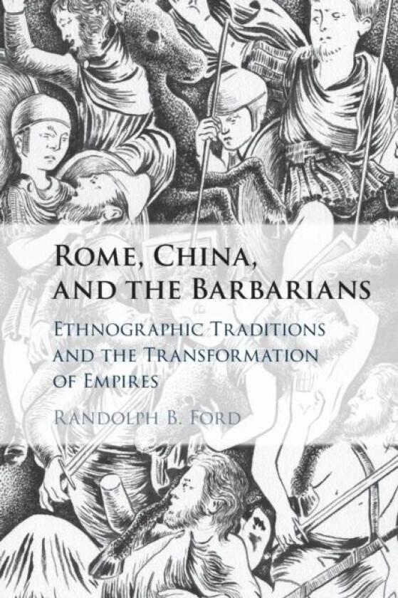 Rome, China, and the Barbarians av Randolph B. (State University of New York A Ford