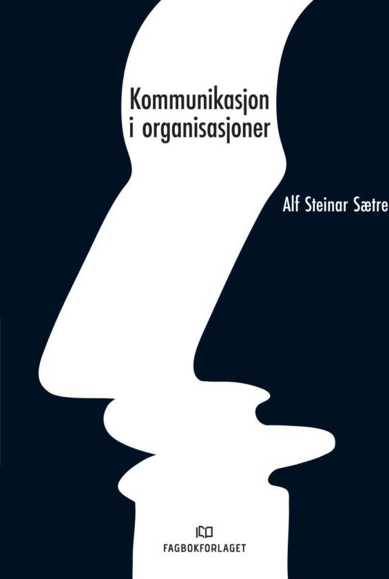 Kommunikasjon i organisasjoner av Alf Steinar Sætre