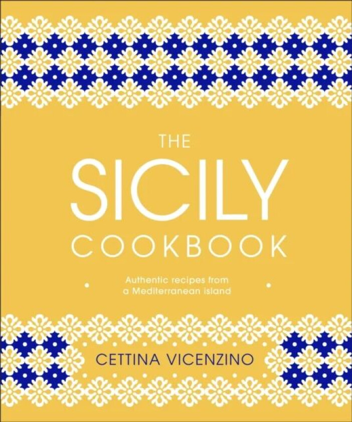 The Sicily Cookbook av Cettina Vicenzino