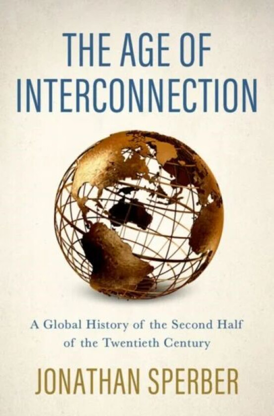 The Age of Interconnection av Jonathan (Curators' Distinguished Profess Sperber