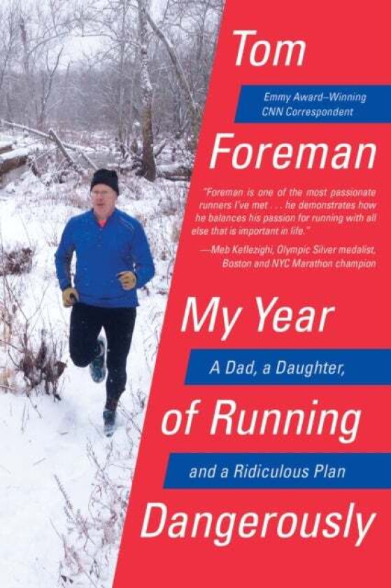 My Year Of Running Dangerously Av Tom Foreman