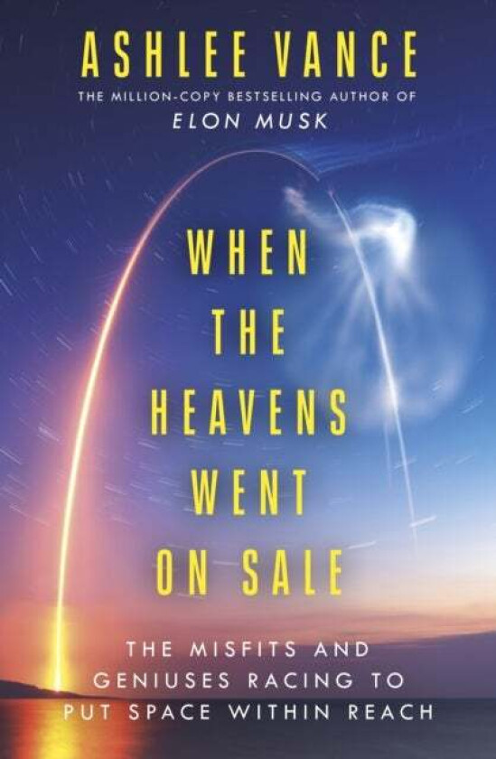 When The Heavens Went On Sale Av Ashlee Vance