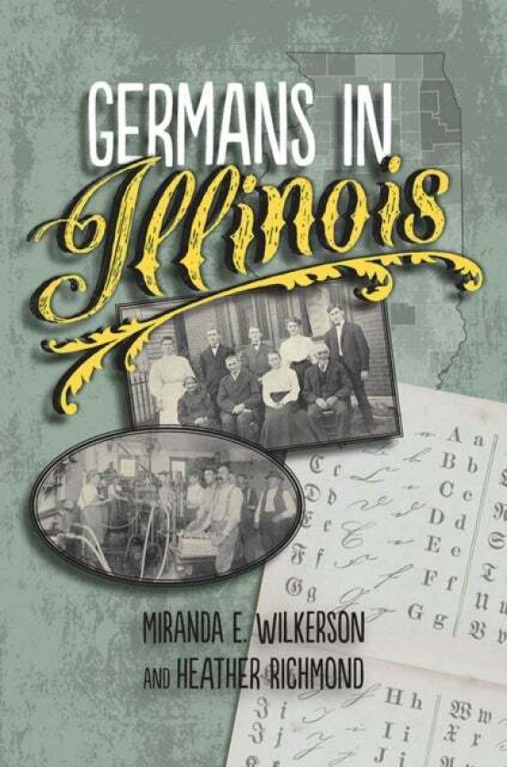 Germans in Illinois av Miranda E. Wilkerson, Heather Richmond