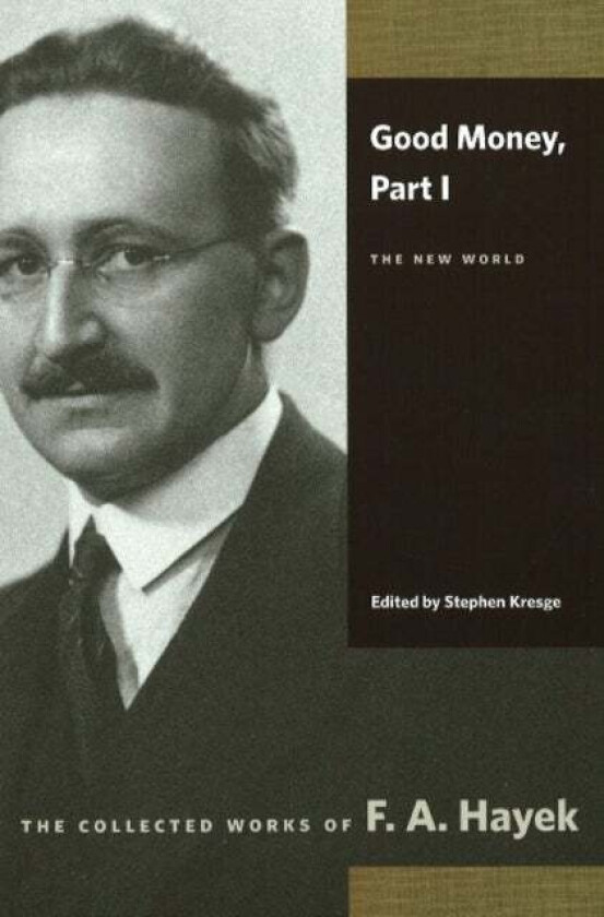 Good Money av F A Hayek
