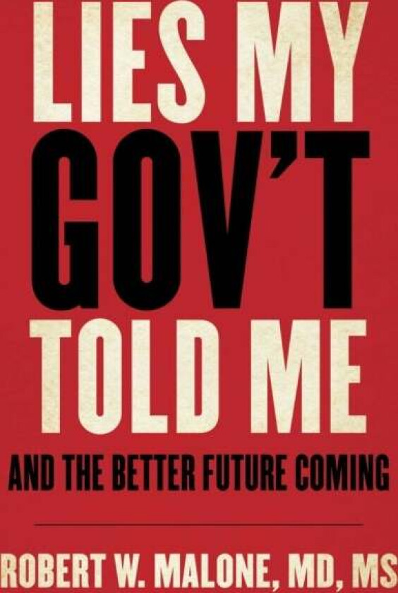 Lies My Gov't Told Me av Robert W. Malone