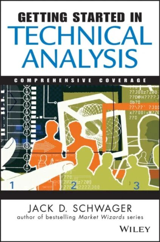 Getting Started in Technical Anaylysis - Comprehensive Coverage av Jack D. Schwager