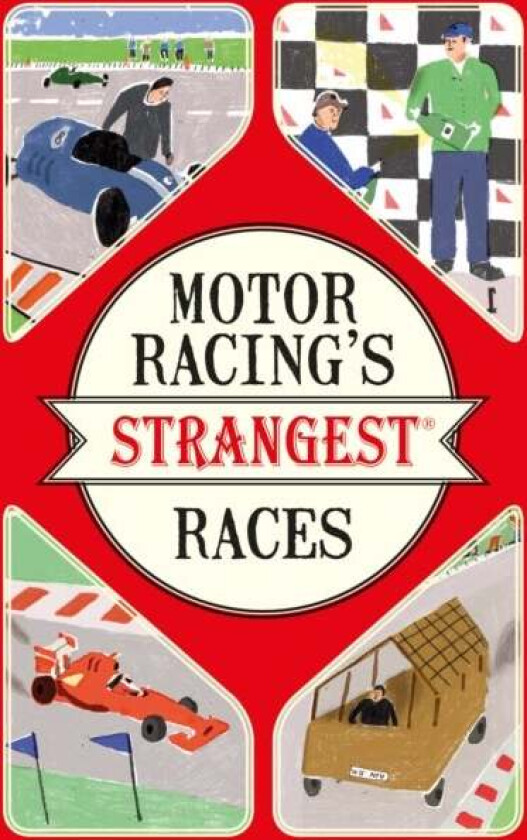 Motor Racing's Strangest Races av Geoff Tibballs